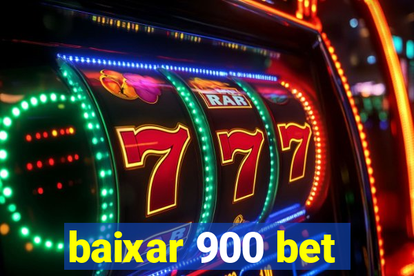 baixar 900 bet